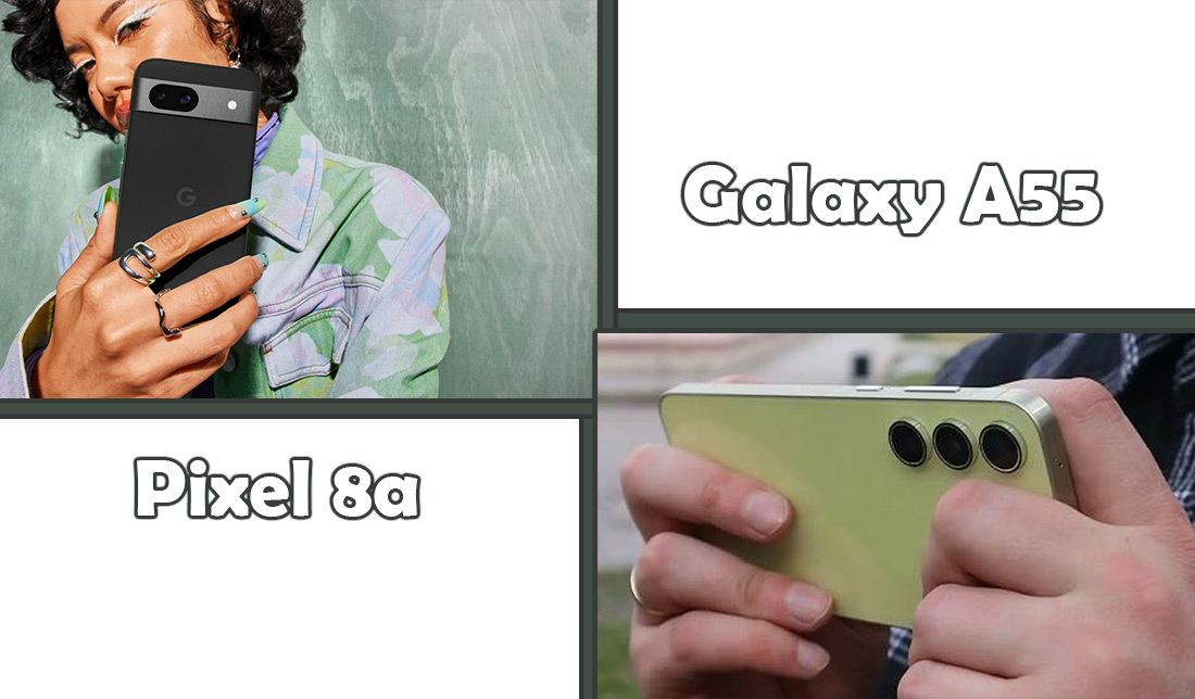نمایش گوشی سامسونگ گلکسی A55 5G و گوگل پیکسل 8a در کنار هم در دست انسان در کنار نمایش اسم هر گوشی