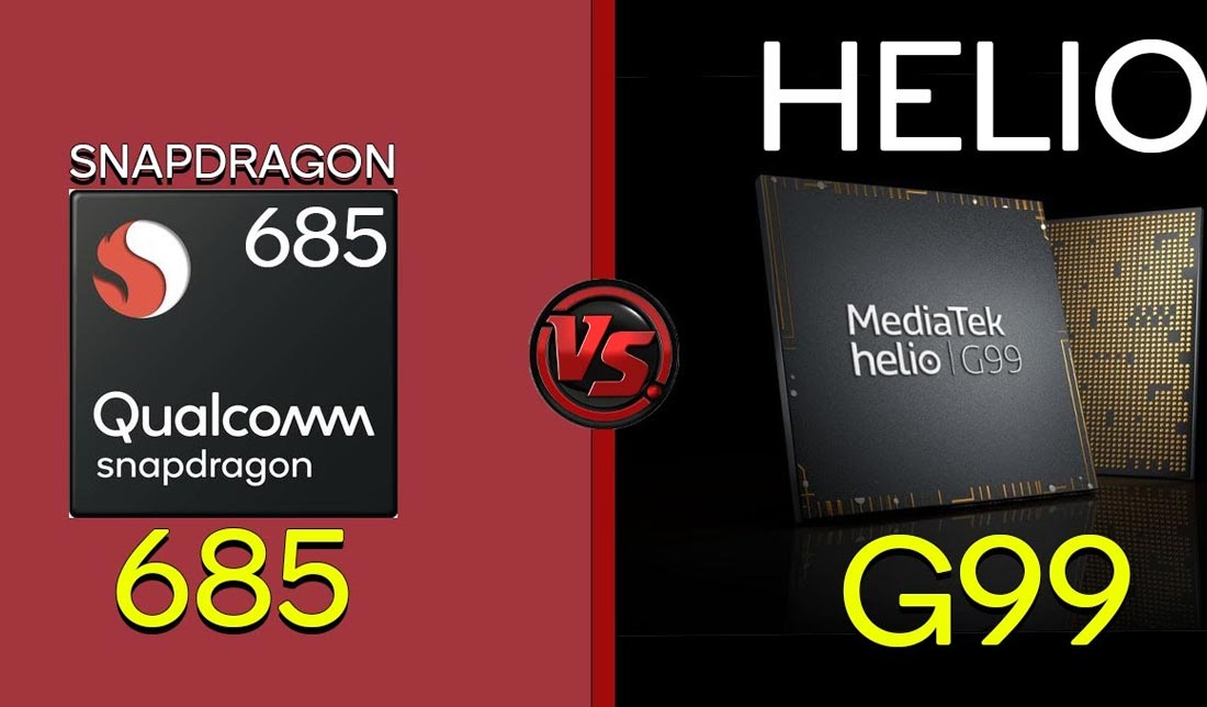 مقایسه چیپست مدیاتک Helio G99 و چیپست کوالکام Snapdragon 685 